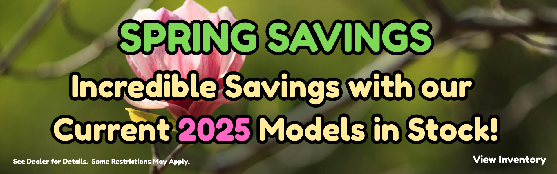 Spring savings 2025 models April 2026